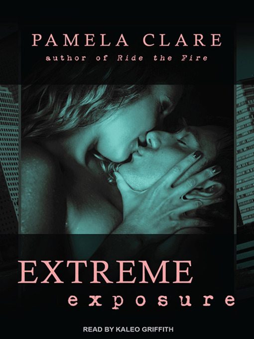 Title details for Extreme Exposure by Pamela Clare - Wait list
